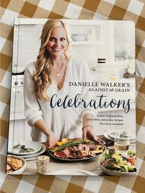 Danielle Walker's Against All Grain Celebrations Cookbook